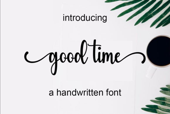 Good Time Font: The Handwritten Script That Converts Scrollers